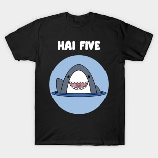 Hai Five merch T-Shirt